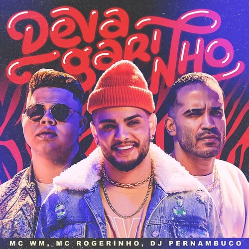 Devagarinho MC WM, MC Rogerinho, DJ Pernambuco