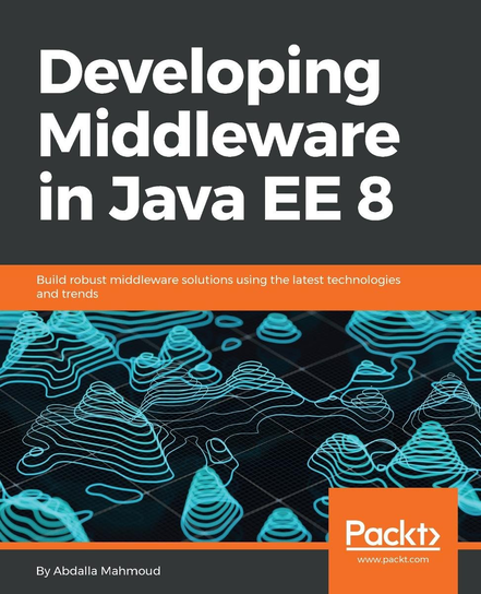 Developing Middleware in Java EE 8 - ebook epub Abdalla Mahmoud