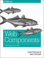 Developing Web Components Jarrod Overson, Jason Strimpel