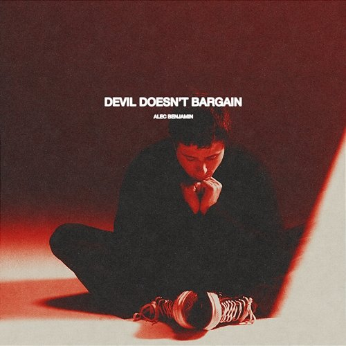 Devil Doesn’t Bargain Alec Benjamin