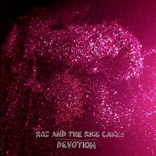 Devotion Roz and The Rice Cakes