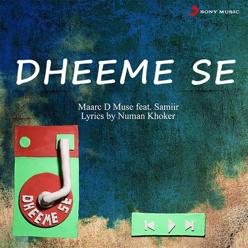 Dheeme Se Samiir, Maarc D Muse, Numan Khoker