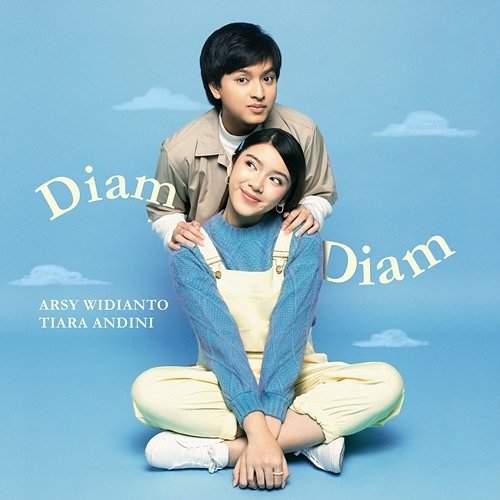 Diam - Diam Arsy Widianto, Tiara Andini