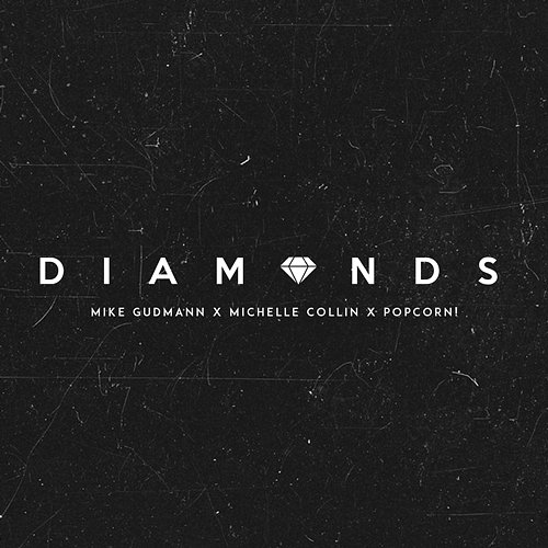 Diamonds Michelle Collin, Mike Gudmann, Popcorn!