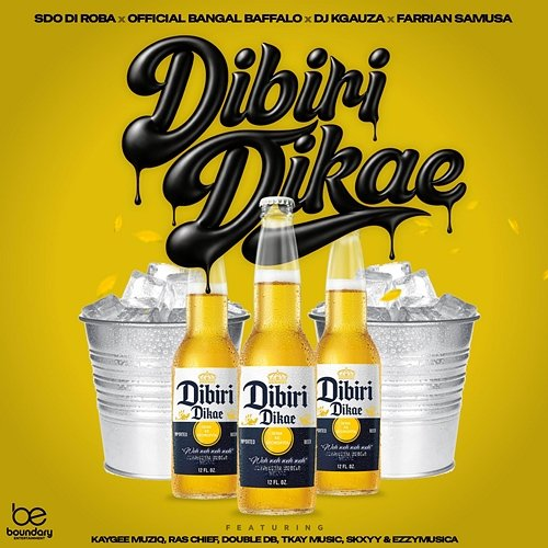 Dibiri Dikae SdoDiroba, Official Bangal Baffallo, Farrian Samusa, YOUR.BOY.OFFICIAL, KayGee Muziq, Ras Chief, Double DB, Tkay Music, Skxyy, EzzyMusica, DJ Kgauza