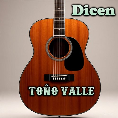 Dicen Toño Valle