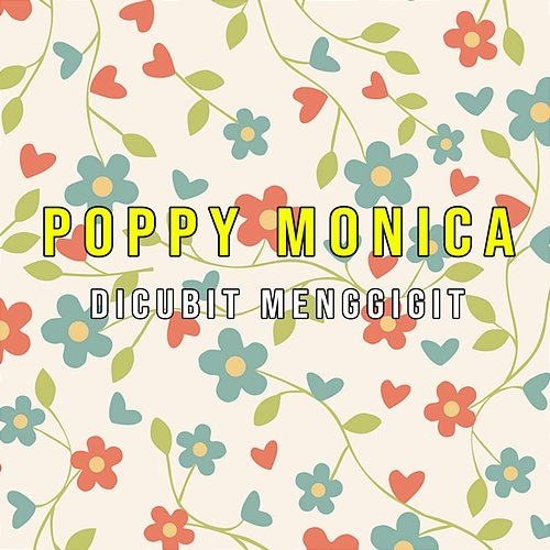 Dicubit Menggigit Poppy Monica