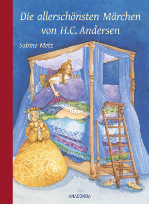 Die allerschönsten Märchen von H. C. Andersen Anaconda Verlag Gmbh