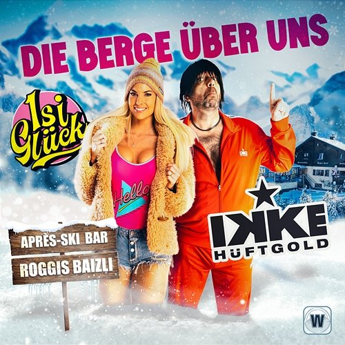 Die Berge über uns Isi Glück, Ikke Hüftgold