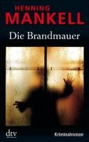 Die Brandmauer Mankell Henning