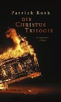 Die Christus Trilogie Roth Patrick