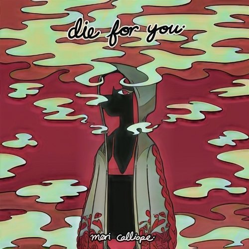 Die for You Mori Calliope