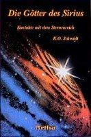 Die Götter des Sirius Schmidt K. O.