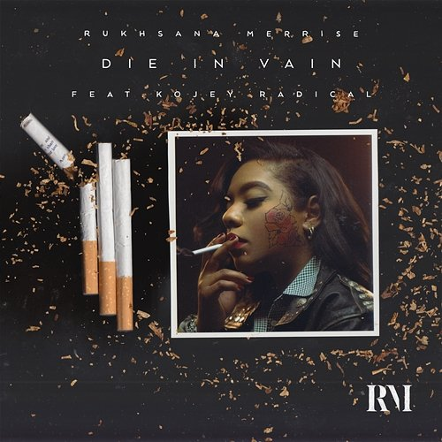 Die In Vain Rukhsana Merrise feat. Kojey Radical