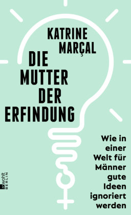 Die Mutter der Erfindung Rowohlt, Berlin