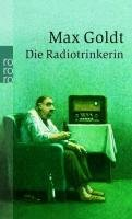 Die Radiotrinkerin Goldt Max