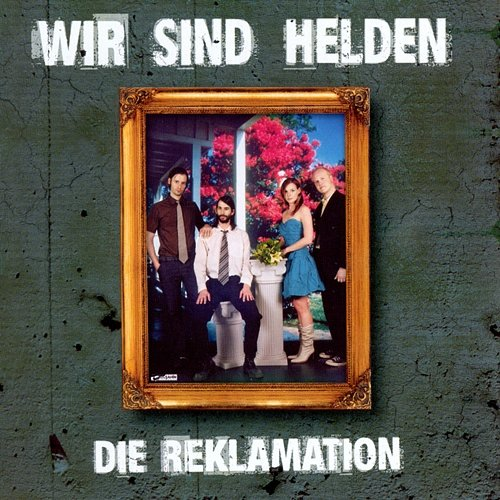 Die Reklamation Wir Sind Helden