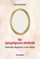 Die Spiegelgesetz-Methode Kossner Christa