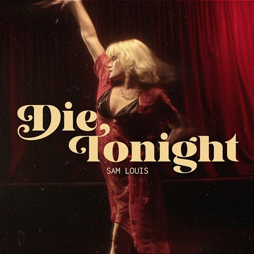 Die Tonight Sam Louis