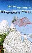 Die Vermessung der Welt Kehlmann Daniel