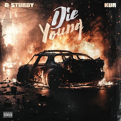 Die Young Kur, D Sturdy