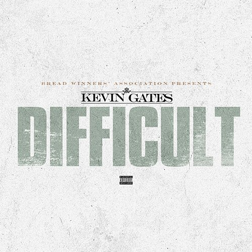 Difficult Kevin Gates
