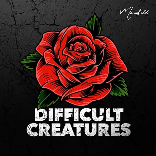 Difficult Creatures Mansfeld