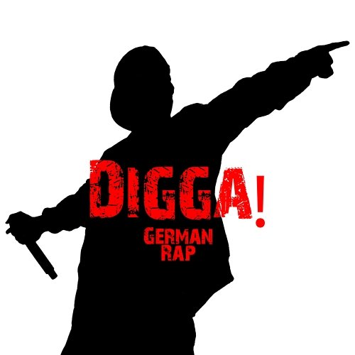 Digga! - German Rap Digga! - German Rap