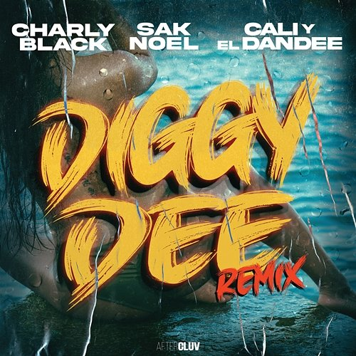 Diggy Dee Charly Black, Sak Noel, Cali Y El Dandee