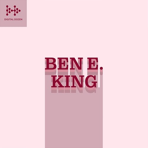 Digital Dozen Ben E. King