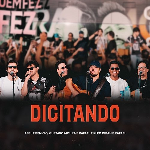 Digitando Gustavo Moura, Rafael, ABEL, Benício, Kleo Dibah, Quem Fez Fez