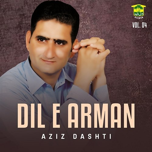 Dil E Arman, Vol. 04 Aziz Dashti