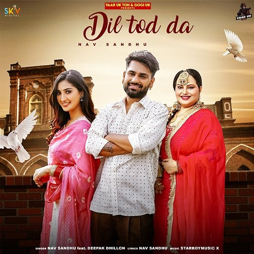 Dil Tod Da Nav Sandhu feat. Deepak Dhillon