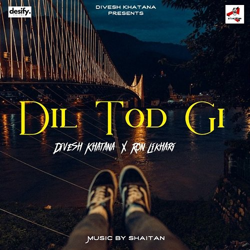 Dil Tod Gi Divesh Khatana & X Ron Likhari