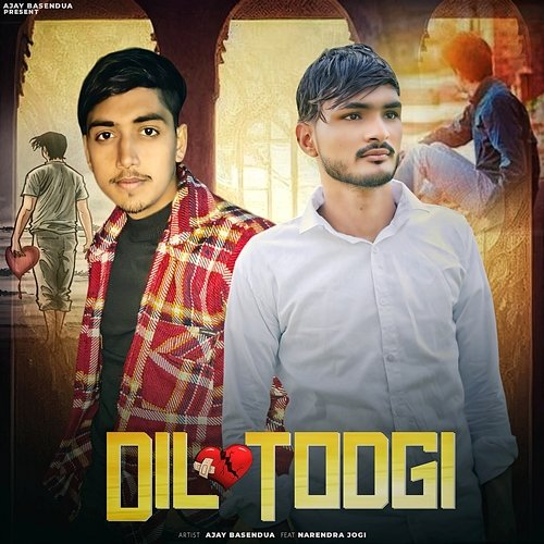 Dil Todgi Ajay Basendua & Pankaj Basendua feat. Narendra Jogi
