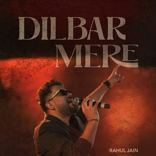 Dilbar Mere Rahul Jain