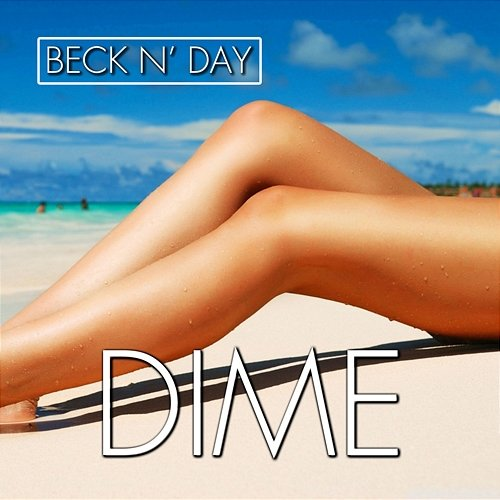 Dime Beck n' Day