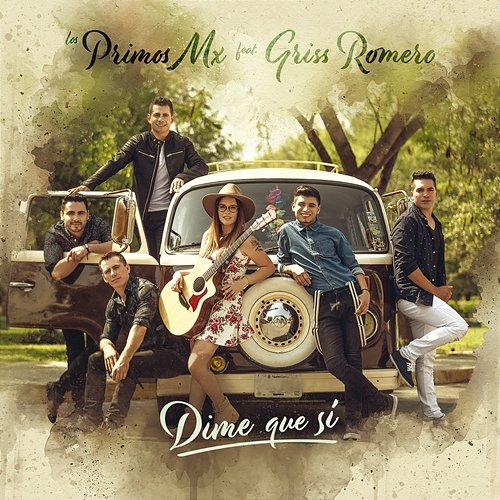 Dime Que Sí Los Primos MX feat. Griss Romero