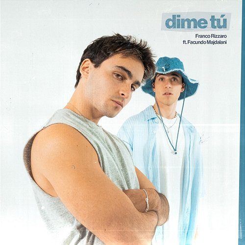 Dime Tú Franco Rizzaro feat. Facundo Majdalani