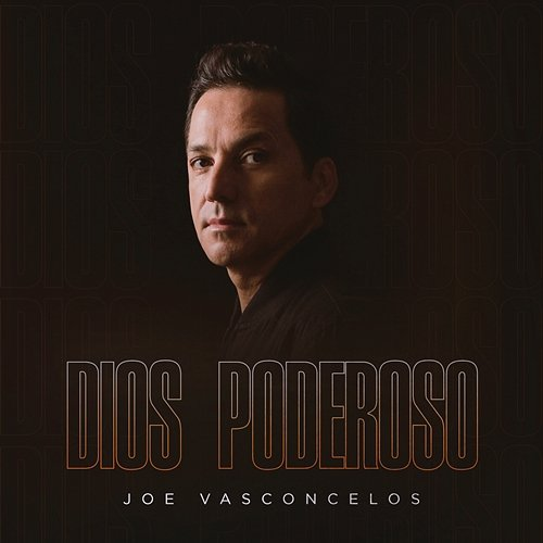 Dios Poderoso Joe Vasconcelos
