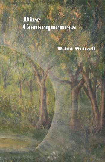 Dire Consequences Weitzell Debbi