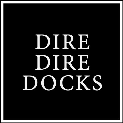Dire, Dire Docks Maneli Jamal