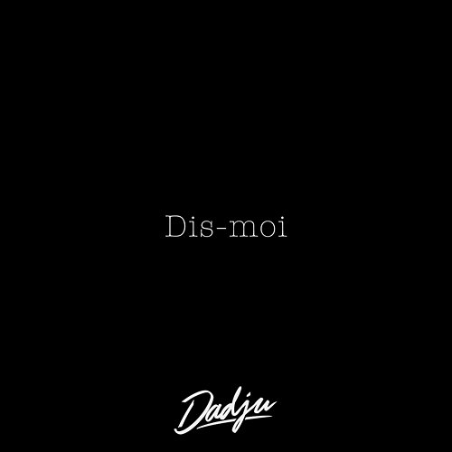 Dis-moi Dadju