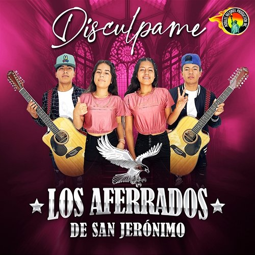Disculpame Los Aferrados De San Jeronimo
