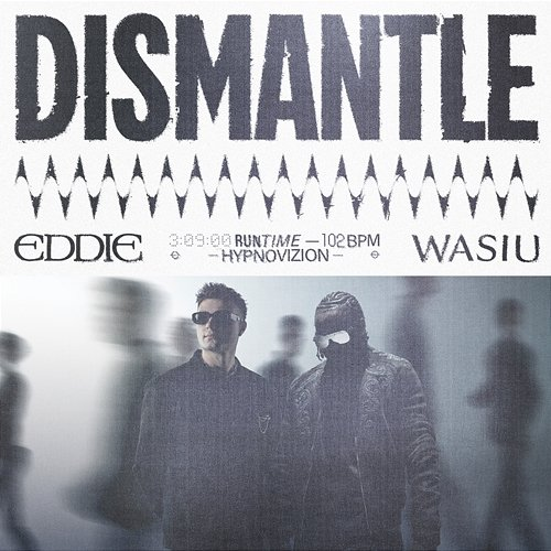 Dismantle Eddie, Wasiu