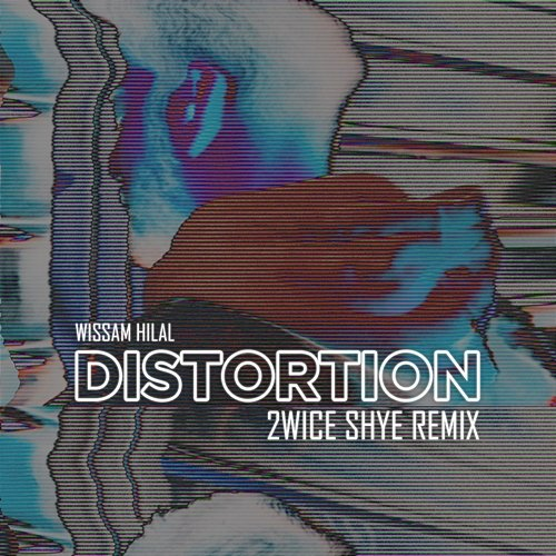 Distortion 2wice Shye, Wissam Hilal