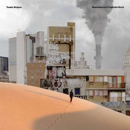 Distractions In A Capitalist World Teodor Wolgers