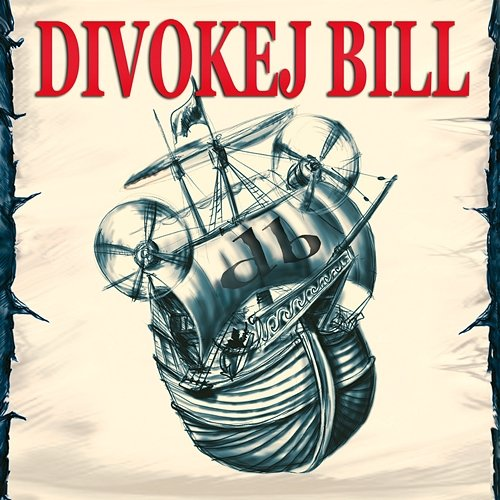 Divokej Bill DIVOKEJ BILL