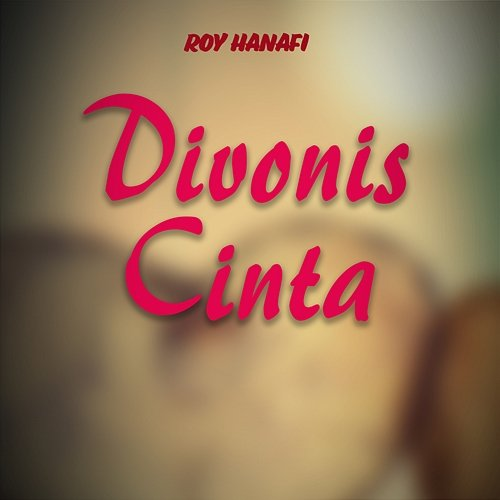 Divonis Cinta Roy Hanafi