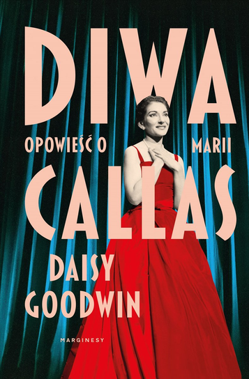Diwa. Opowieść o Marii Callas Goodwin Daisy